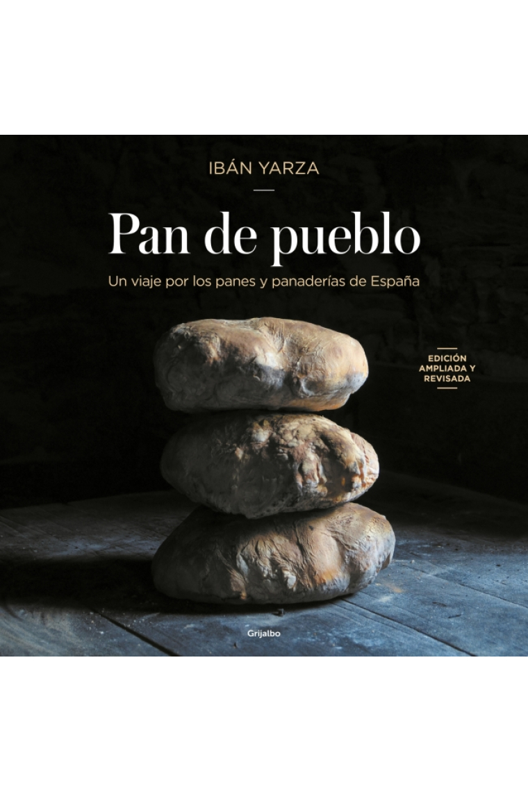 Pan de pueblo. Recetas e historias de los panes y panaderías de España