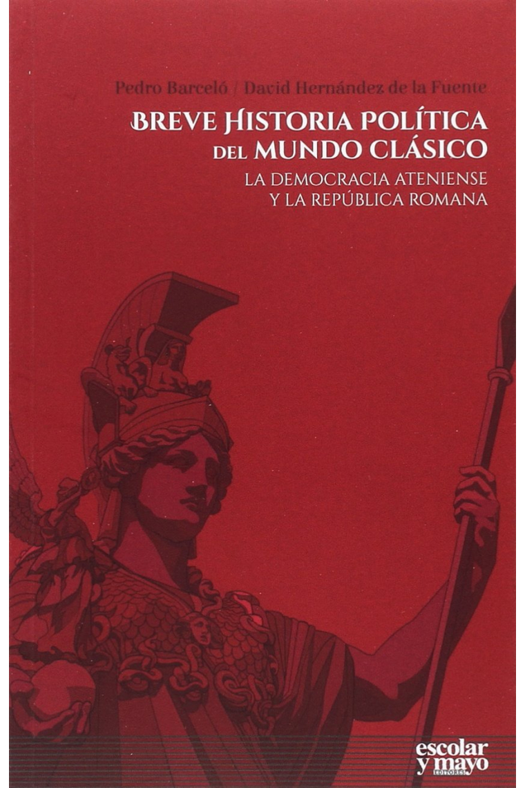 Breve historia política del mundo clásico. La democracia ateniense y la república romana