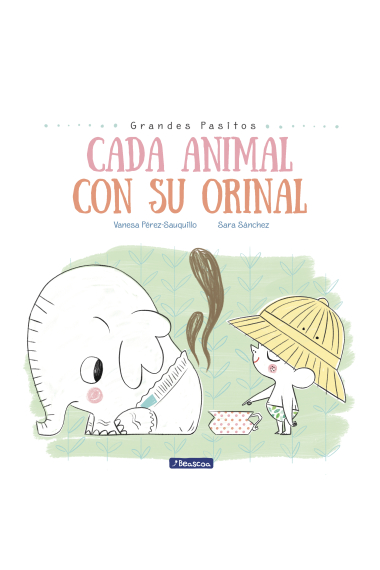 Cada animal con su orinal (Grandes pasitos. Álbum ilustrado)