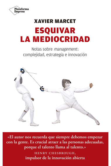 Esquivar la mediocridad. Notas sobre management: complejidad, estrategia e innovación