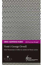 Vostè i George Orwell: sobre l'humanisme orwellià i la condició de l'home corrent (XXVI Premi Joan Maragall)