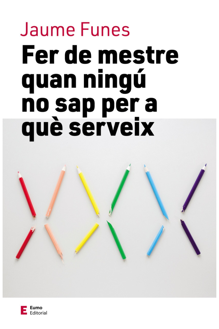 Fer de mestre quan ningú no sap per a què serveix