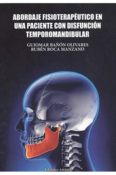 Abordaje fisioterapéutico en una paciente con disfunción temporomandibular