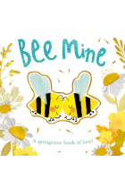 Bee Mine. A Springtime Book Of Love