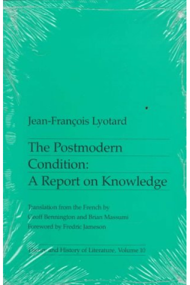 The Postmodern Condition: A Report on Knowledge (Theory and History of Literature)