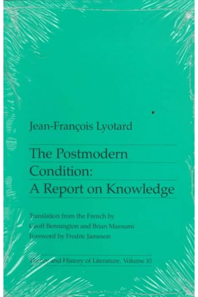 The Postmodern Condition: A Report on Knowledge (Theory and History of Literature)