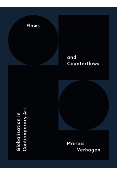 Flows and Counterflows - Globalisation in Contemporary Art (Sternberg Press)