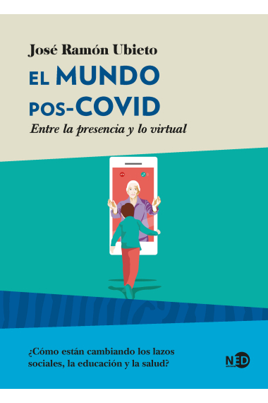 El mundo pos-COVID. Entre la presencia y lo virtual