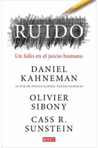 Ruido. Un fallo en el juicio humano