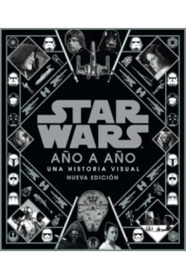 Star Wars. Año a año. Una historia visual