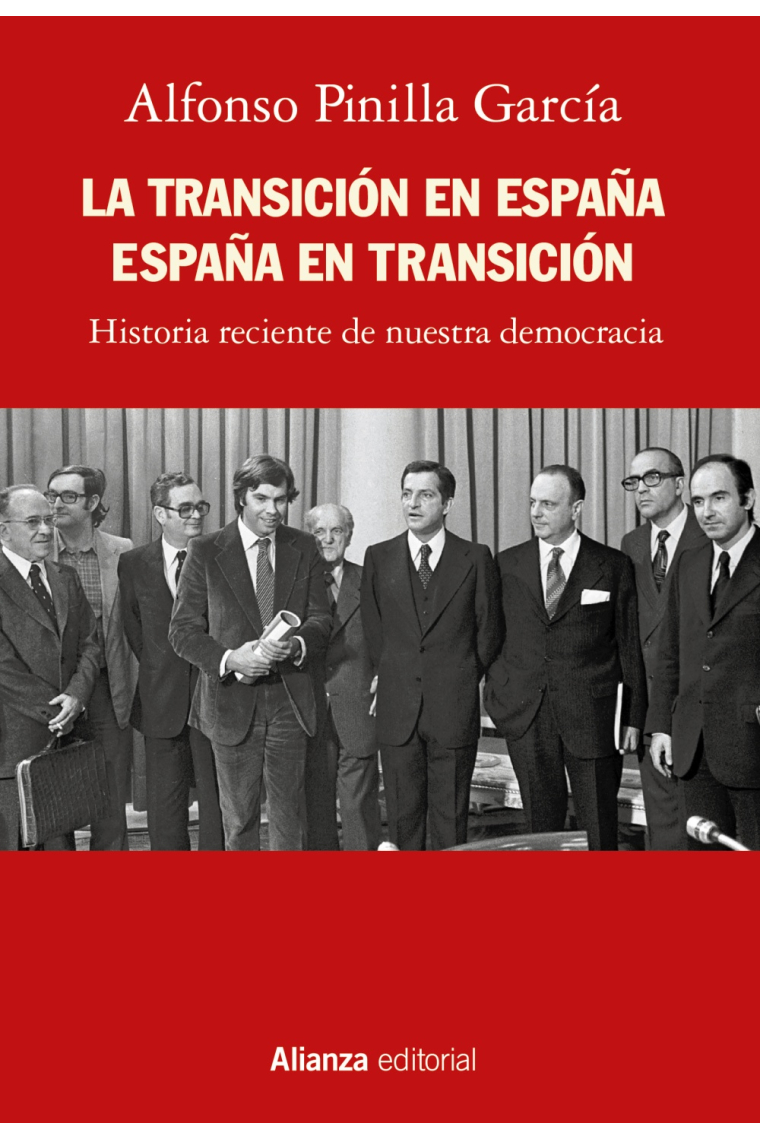 La Transición en España. España en transición. Historia reciente de nuestra democracia