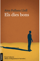 Els dies bons (Premi València Alfons el Magnànim de Narrativa)