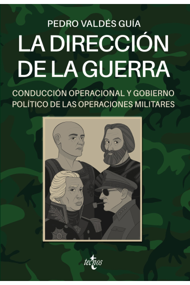 La dirección de la guerra: conducción operacional y gobierno político de las operaciones militares