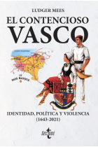 El contencioso vasco. Identidad, política y violencia (1643-2021)