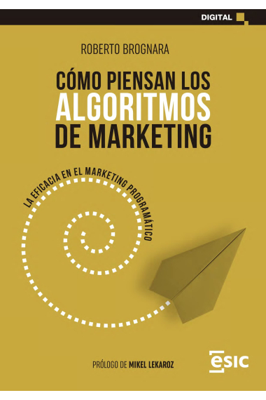 Cómo piensan los algoritmos de marketing. La eficacia en el marketing programático