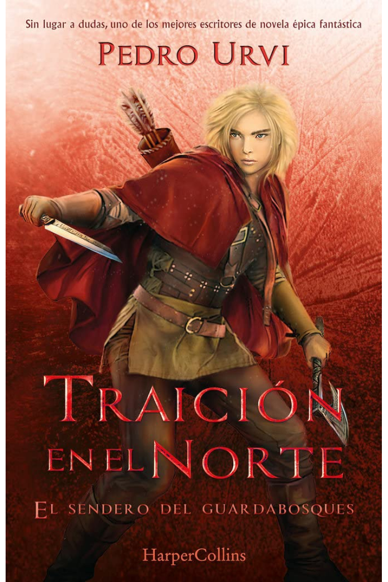 Traición en el Norte: (El Sendero del Guardabosques, Libro 4)