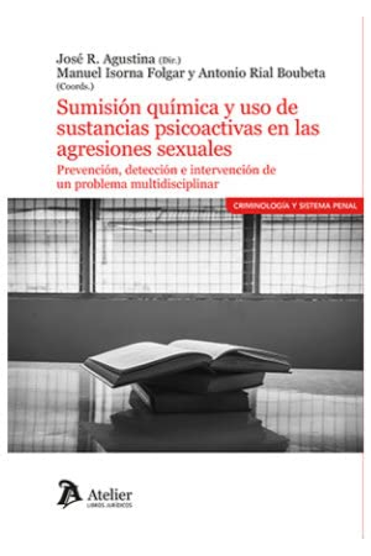 Sumisión química y uso de sustancias psicoactivas en las agresiones sexuales. Prevención, detección e intervención de un problema multidisciplinar