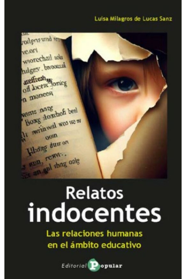 Relatos indocentes. Las relaciones humanas en el ámbito educativo