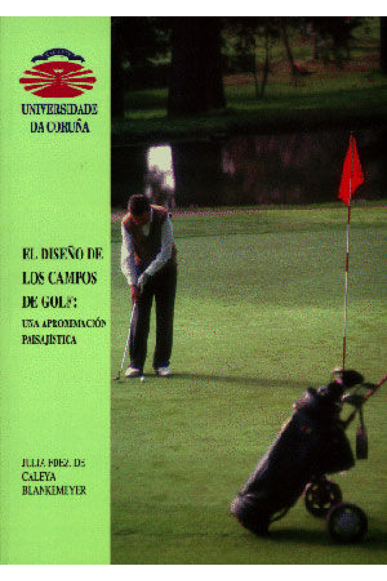 El diseño de los campos de golf. Una aproximación paisaj¡stica.