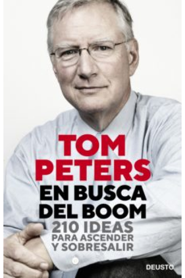 En busca del boom. 210 ideas para ascender y sobresalir