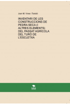 INVENTARI DE LES CONSTRUCCIONS DE PEDRA SECA (I ALTRES ELEMENTS) DEL PASSAT AGRÍCOLA DEL TURÓ DE L'E