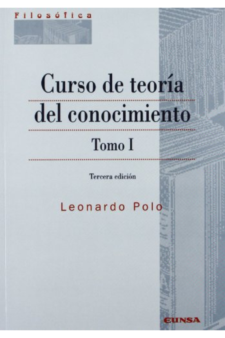 Curso de Teoría del Conocimiento (tomo I)