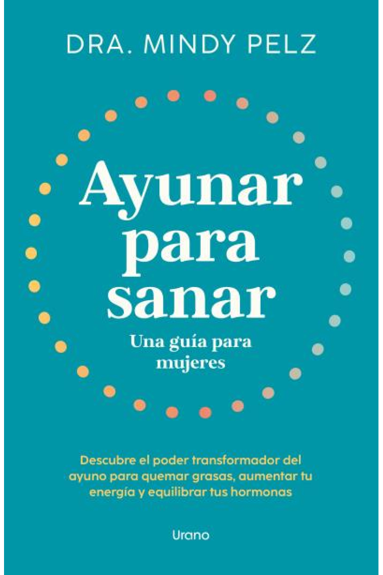 Ayunar para sanar. Una guía para mujereS.