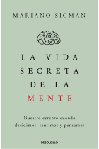 La vida secreta de la mente: nuestro cerebro cuando decidimos, sentimos y pensamos (Edición de bolsillo)