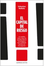 El capital de riesgo. Un análisis sobre cómo los grandes líderes tecnológicos han cambiado las leyes en los negocios