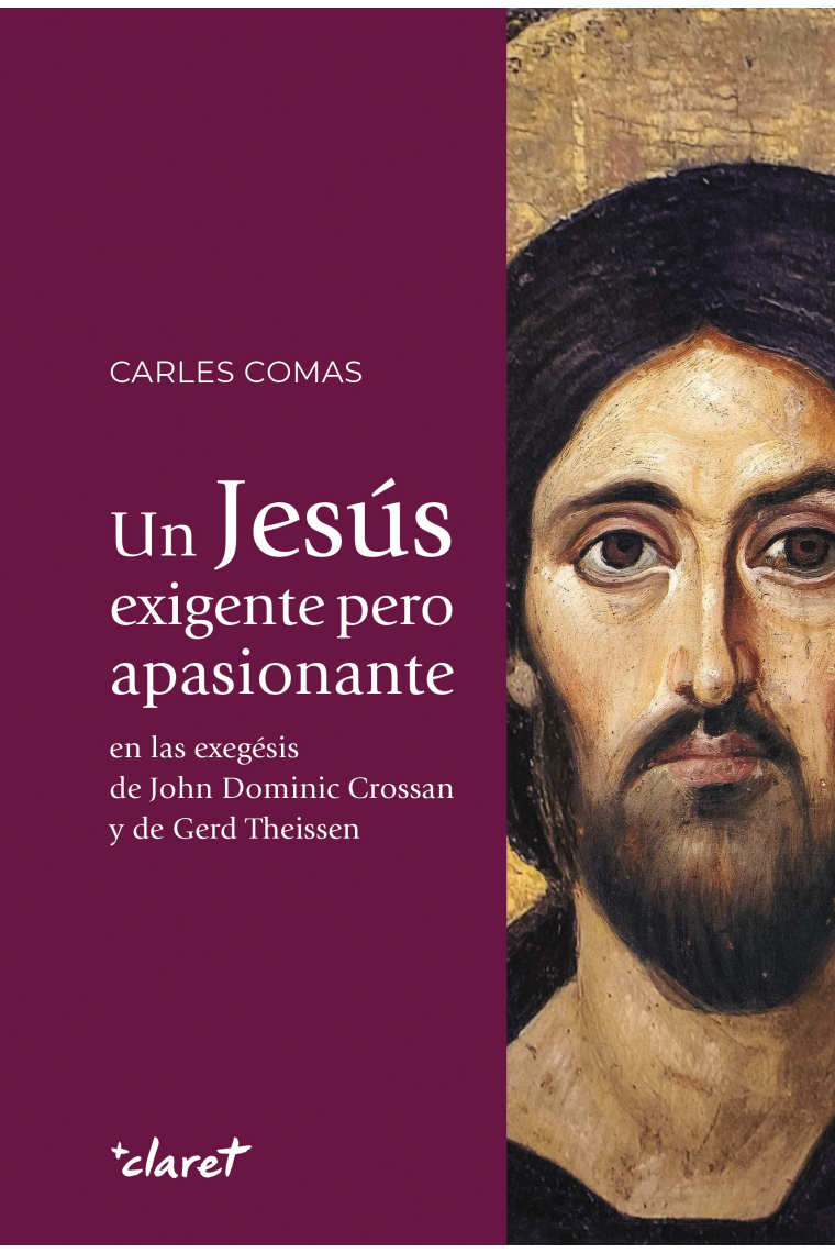 Un Jesús exigente pero apasionante: en las exégesis de John Dominic Crossan y de Gerd Theissen