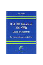 Just the grammar you need (clauses and conjunctions). Oraciones ingles