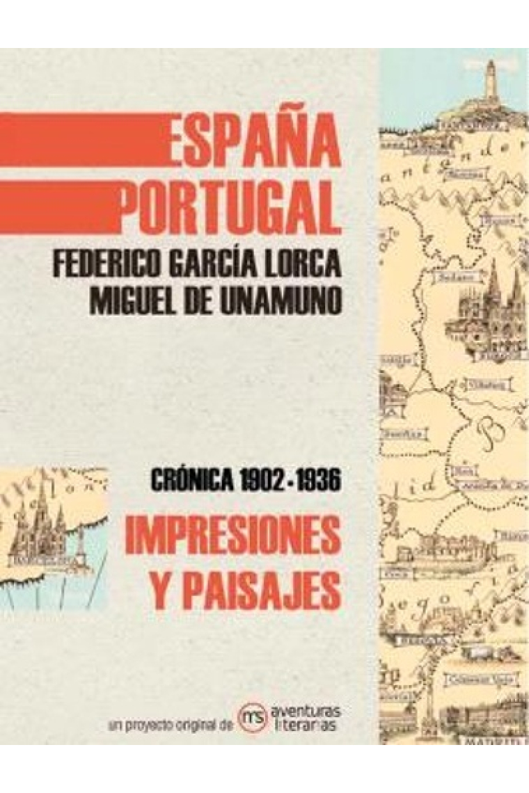 Impresiones y Paisajes (Mapa Literario, 1902-1936): Federico García Lorca · Miguel de Unamuno