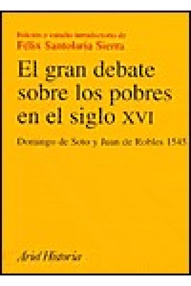 El gran debate sobre los pobres en el siglo XVI (Domingo de Soto y Juan de Robles, 1545)