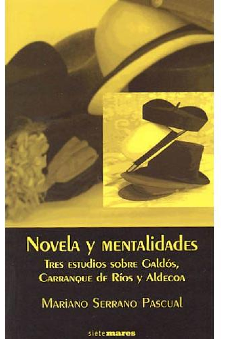 Novela y mentalidades: tres estudios sobre Galdós, Carranque de Ríos y Aldecoa