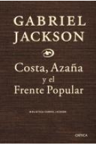 Costa, Azaña, el Frente Popular y otros ensayos