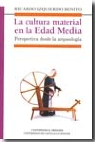 La cultura material en la Edad Media. Perspectiva desde la arqueología