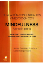 Relajación, concentración y meditación con mindfulness, atención plena : Dualidad y no dualidad pratyhara-dharana-dhyana