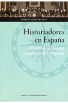 Historiadores en España. Historia de la Historia y memoria de la profesión