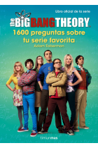 The Big Bang Theory. 1600 preguntas sobre tu serie favorita