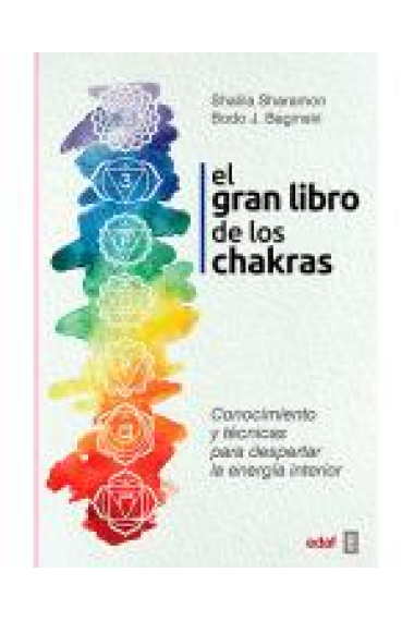 El gran libro de los chakras. Conocimiento y técnicas para despertar la energía interior