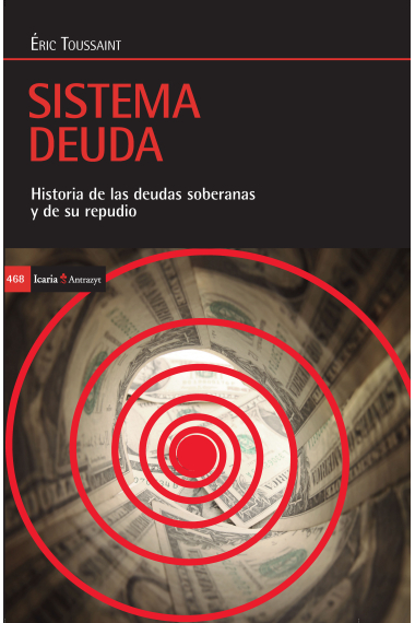 Sistema deuda.  Historia de las deudas soberanas y de su repudio