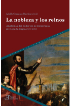 La nobleza y los reinos. Anatomía del poder en la monarquía de España (siglos XVI-XVII)