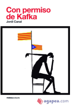 Con permiso de Kafka. Una revisión crítica del proceso independentista