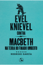 Evel Knievel contra Macbeth. Na terra do finado Umberto