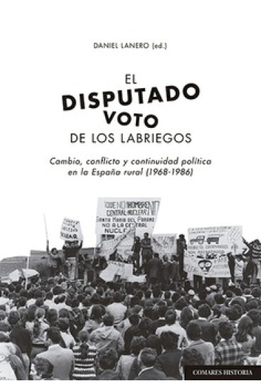 El disputado voto de los labriegos. Cambio, conflicto y continuidad política en la España rural (1968-1986)