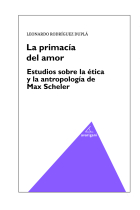 La primacia del amor: estudios sobre la ética y la antropología de Max Scheler