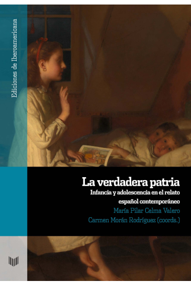 La verdadera patria: infancia y adolescencia en el relato español contemporáneo