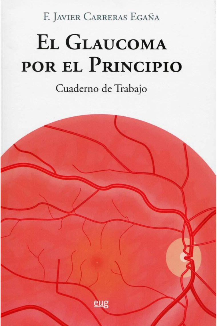 El glaucoma por el principio. Cuaderno de trabajo