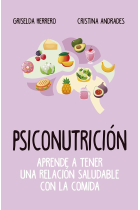 Psiconutrición. Aprende a tener una relación saludable con la comida