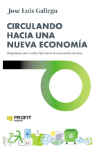 Circulando hacia una nueva economía. Empresas con rumbo fijo hacia la economía circular